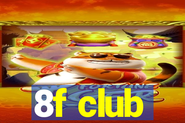 8f club